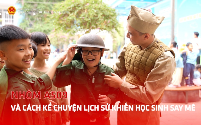 Nhóm A509 và cách kể chuyện lịch sử khiến học sinh say mê