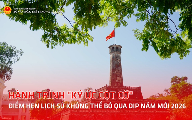 Hành trình "Ký ức Cột cờ": Điểm hẹn lịch sử không thể bỏ qua dịp năm mới 2026