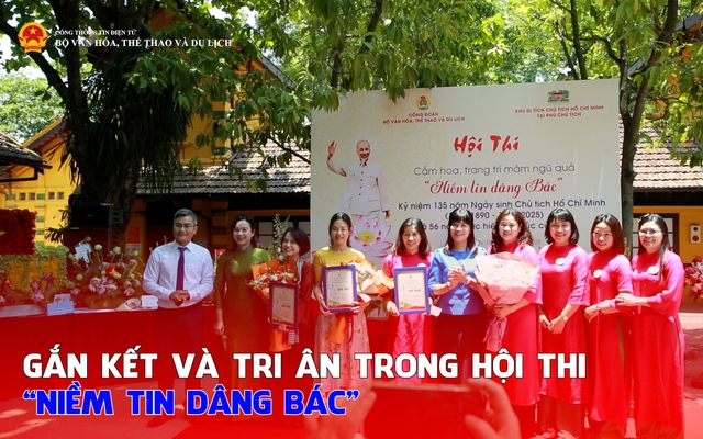 Gắn kết và tri ân trong hội thi “Niềm tin dâng Bác”