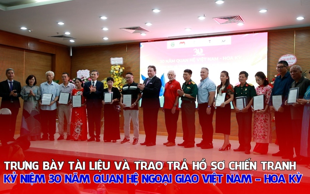 Trưng bày tài liệu và trao trả hồ sơ chiến tranh nhân kỷ niệm 30 năm quan hệ ngoại giao Việt Nam - Hoa Kỳ