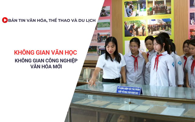 Bản tin VHTTDL: Không gian văn học - Không gian công nghiệp văn hóa mới