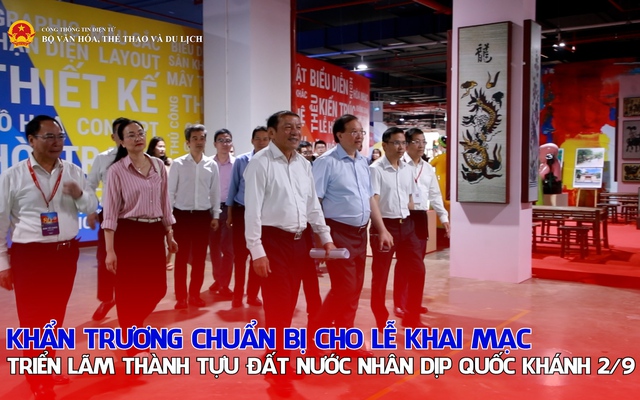 Khẩn trương chuẩn bị cho lễ khai mạc Triển lãm thành tựu Đất nước nhân dịp 80 năm Quốc khánh 2/9