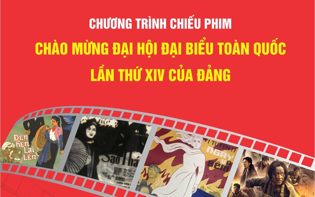 Chương trình chiếu phim chào mừng Đại hội Đảng XIV: Lan tỏa giá trị Điện ảnh Cách mạng Việt Nam