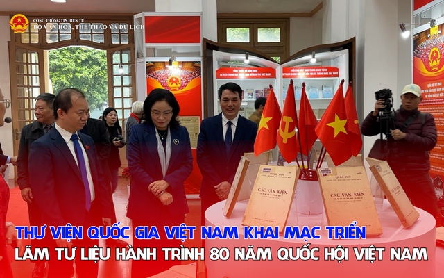 Thư viện Quốc gia Việt Nam khai mạc Triển lãm tư liệu hành trình 80 năm Quốc hội Việt Nam