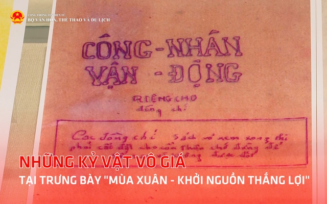 Những kỷ vật vô giá tại trưng bày "Mùa xuân - Khởi nguồn thắng lợi"