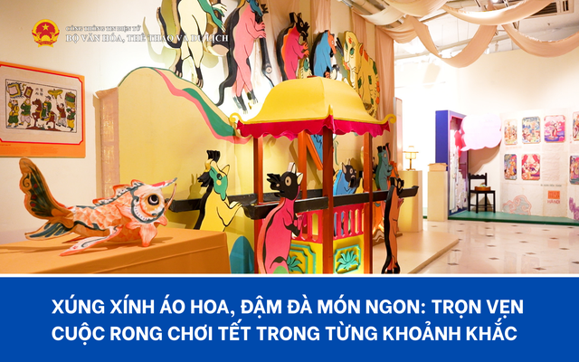 Xúng xính áo hoa, đậm đà món ngon: Trọn vẹn cuộc rong chơi Tết trong từng khoảnh khắc
