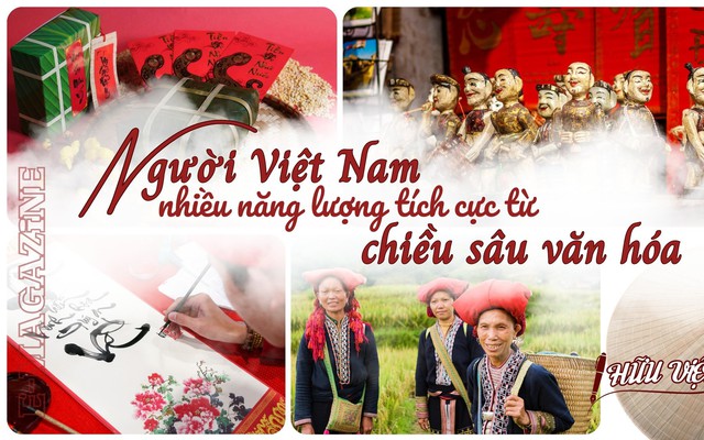 Người Việt Nam nhiều năng lượng tích cực từ chiều sâu văn hóa